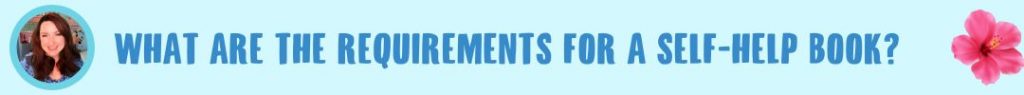 What are the requirements for a self-help book?